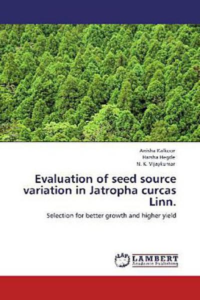 Evaluation of seed source variation in Jatropha curcas Linn