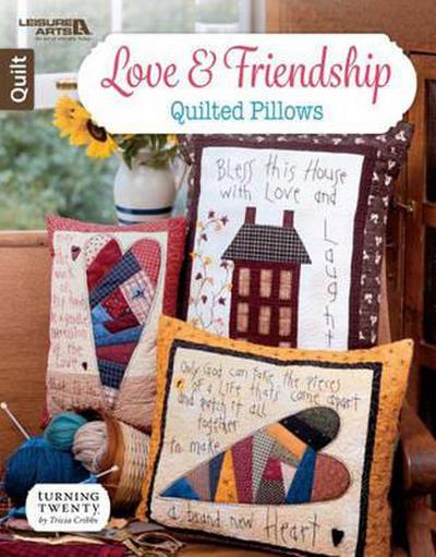 Cribbs, T: Love & Friendship Quilted Pillows