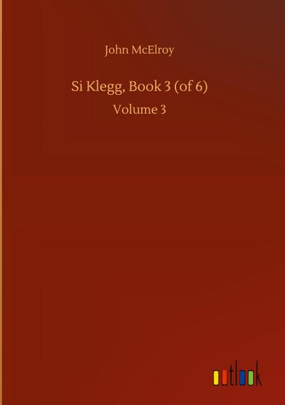 Si Klegg, Book 3 (of 6)