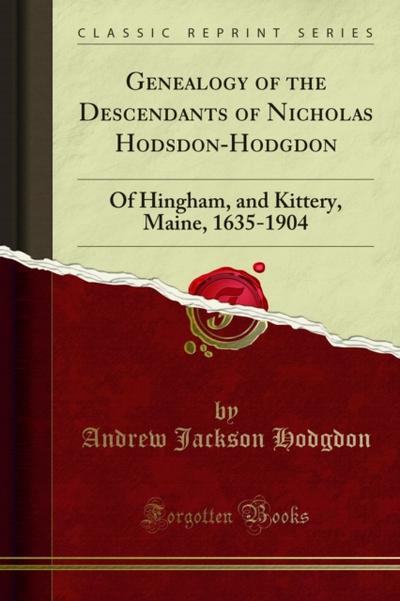Genealogy of the Descendants of Nicholas Hodsdon-Hodgdon