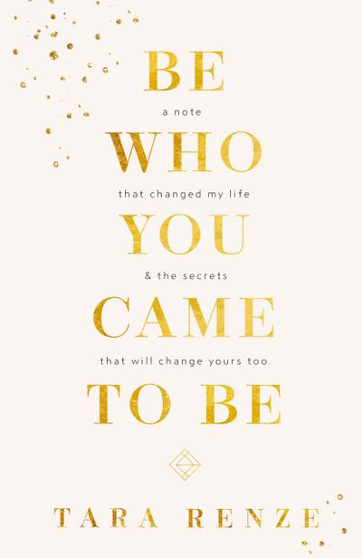 Renze, T: Be Who You Came To Be