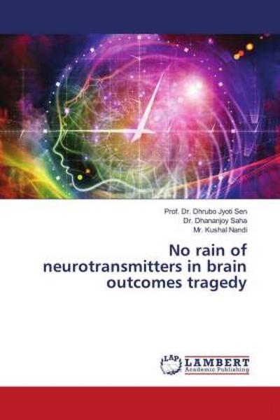 No rain of neurotransmitters in brain outcomes tragedy