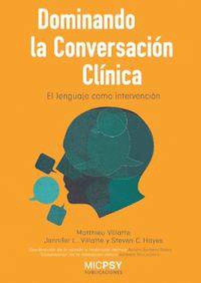 Dominando la conversación clínica : el lenguaje como intervención
