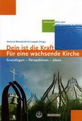 Dein ist die Kraft - Für eine wachsende Kirche