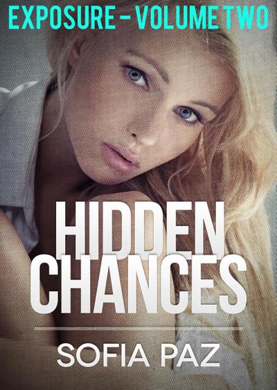 Hidden Chances: Exposure - Volume Two