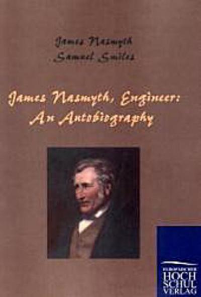 James Nasmyth, Engineer: An Autobiography