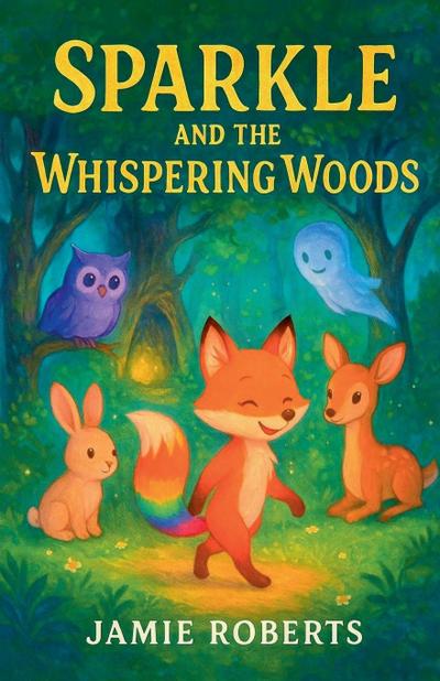 Sparkle And The Whispering Woods