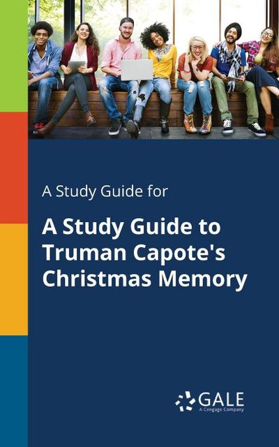 A Study Guide for A Study Guide to Truman Capote’s Christmas Memory