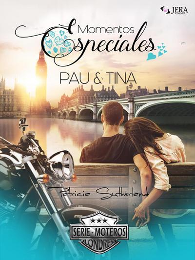 Momentos especiales. Pau & Tina (Extras Serie Moteros, #5)
