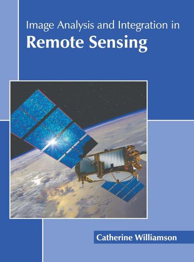 Image Analysis and Integration in Remote Sensing