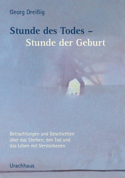 Stunde des Todes - Stunde der Geburt