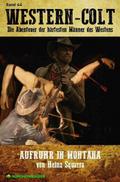 WESTERN-COLT, Band 44: AUFRUHR IN MONTANA