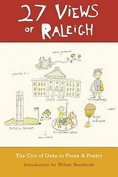 27 Views of Raleigh: The City of Oaks in Prose & Poetry