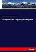 Die Ergebnisse der Ausgrabungen zu Pergamon