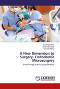 A New Dimension to Surgery- Endodontic Microsurgery