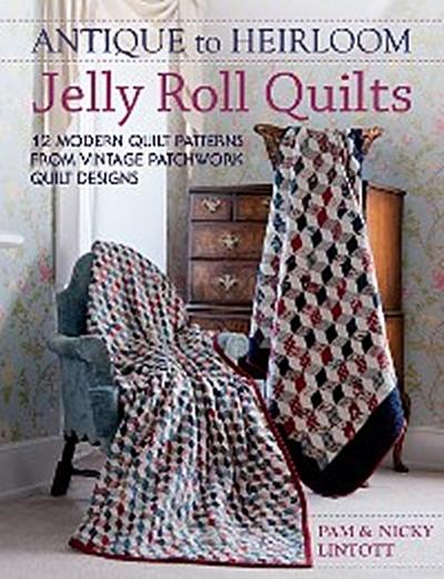 Antique To Heirloom Jelly Roll Quilts