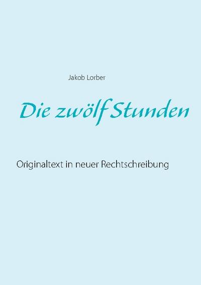 Die zwölf Stunden