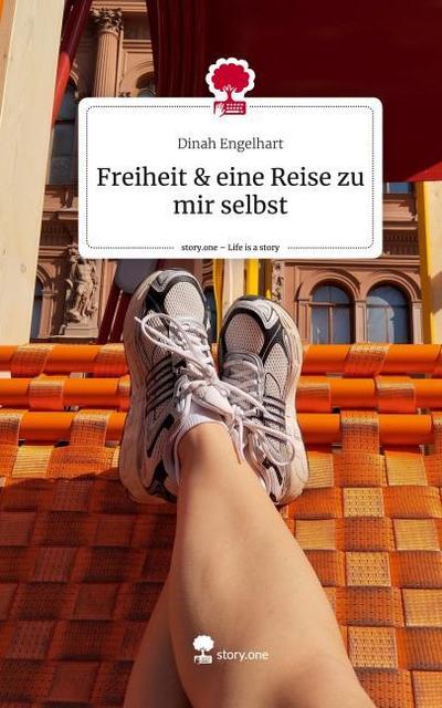 Freiheit &amp; eine Reise zu mir selbst. Life is a Story - story.one