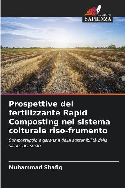 Prospettive del fertilizzante Rapid Composting nel sistema colturale riso-frumento