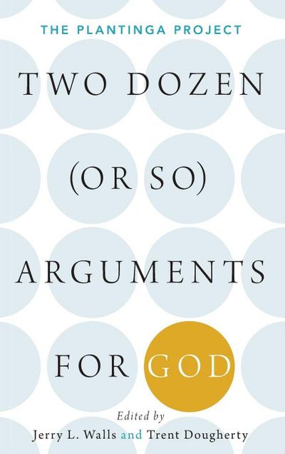 Two Dozen (or so) Arguments for God