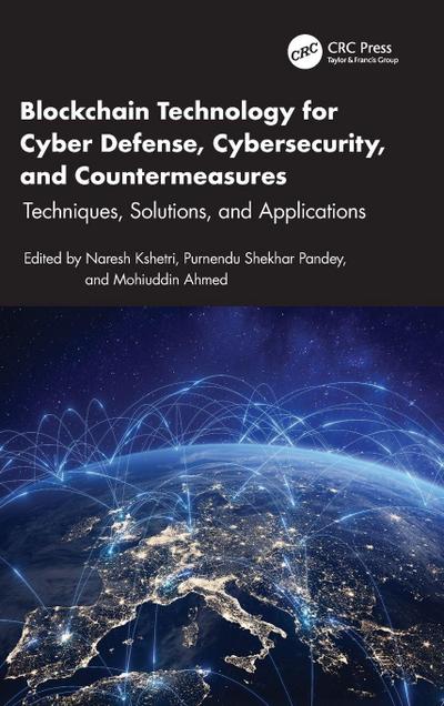 Blockchain Technology for Cyber Defense, Cybersecurity, and Countermeasures