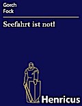 Seefahrt ist not!