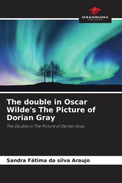 The double in Oscar Wilde’s The Picture of Dorian Gray