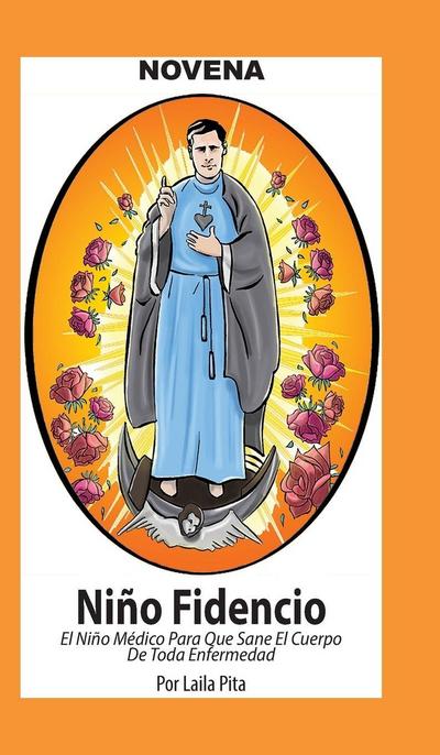 Novena al Niño Fidencio, el Niño Médico que Sane el Cuerpo de toda Enfermedad