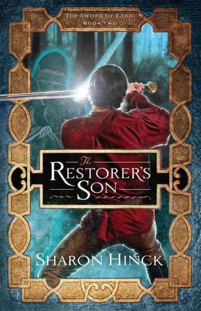 The Restorer’s Son (The Sword of Lyric, #2)
