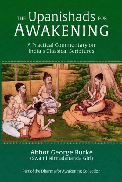Upanishads for Awakening: A Practical Commentary on India’s Classical Scriptures