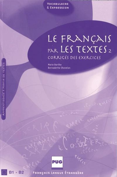 Le Francais par les textes, Corriges des exercices. Tl.II