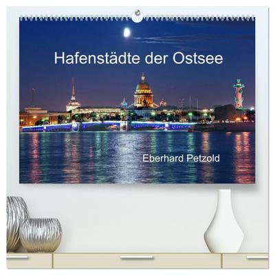 Hafenstädte der Ostsee (hochwertiger Premium Wandkalender 2025 DIN A2 quer), Kunstdruck in Hochglanz