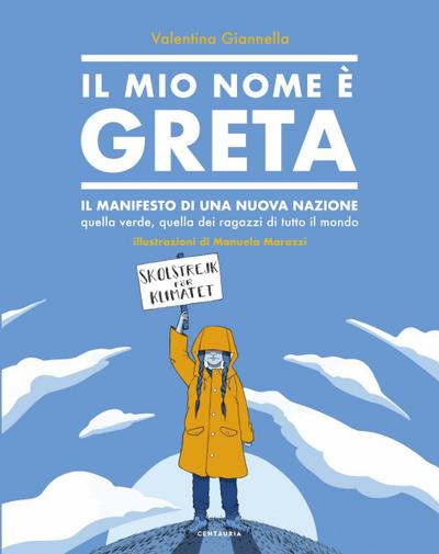 Il mio nome è Greta. Il manifesto di una nuova nazione, quella verde, quella dei ragazzi di tutto il mondo