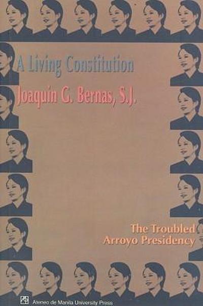 A Living Constitution: The Troubled Arroyo Presidency