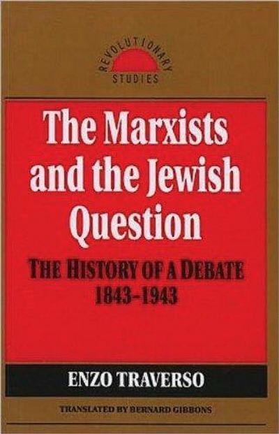 Traverso, E: Marxists and the Jewish Question