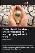 Fattori biotici e abiotici che influenzano la micropropagazione in vitro