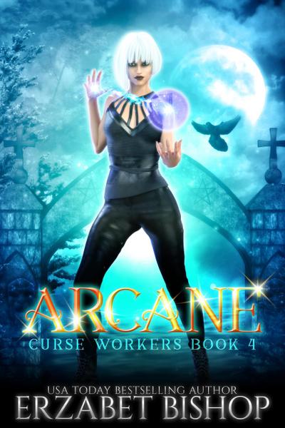 Arcane (Curse Workers, #4)