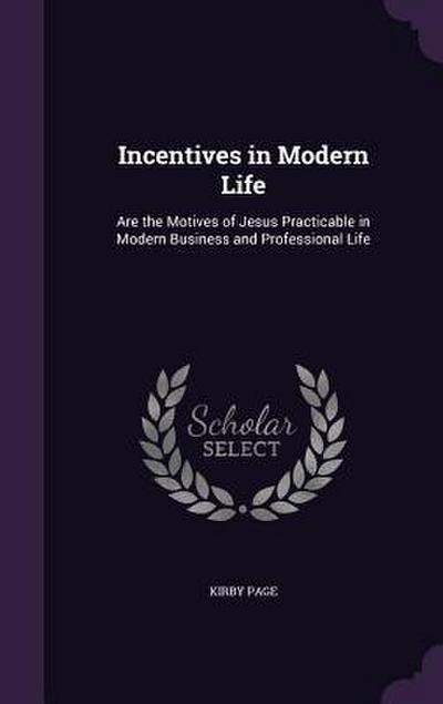 Incentives in Modern Life