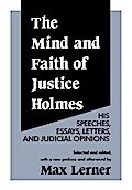 The Mind and Faith of Justice Holmes