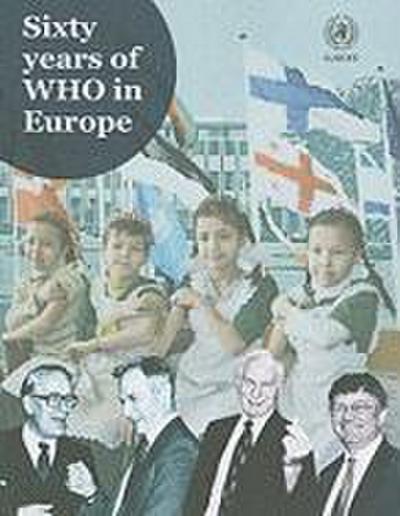Sixty Years of WHO in Europe