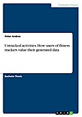 Untracked activities. How users of fitness trackers value their generated data