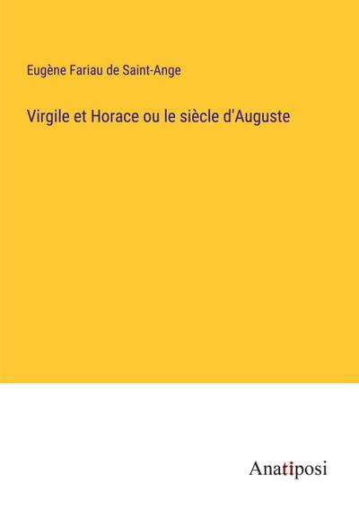 Virgile et Horace ou le siècle d’Auguste