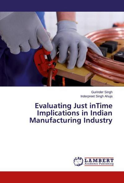 Evaluating Just inTime Implications in Indian Manufacturing Industry