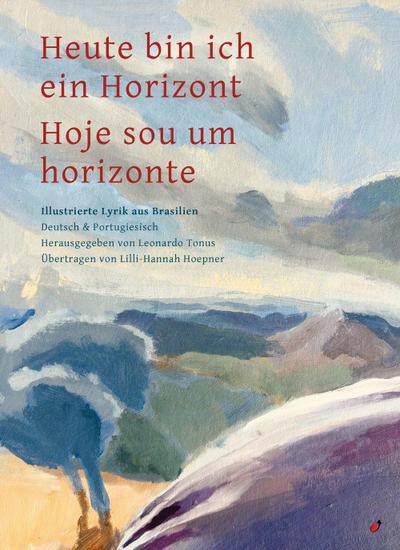 Heute bin ich ein Horizont / Hoje sou um horizonte