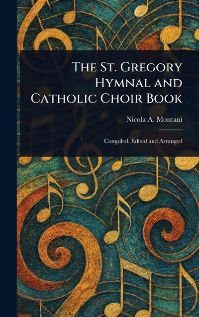 The St. Gregory Hymnal and Catholic Choir Book