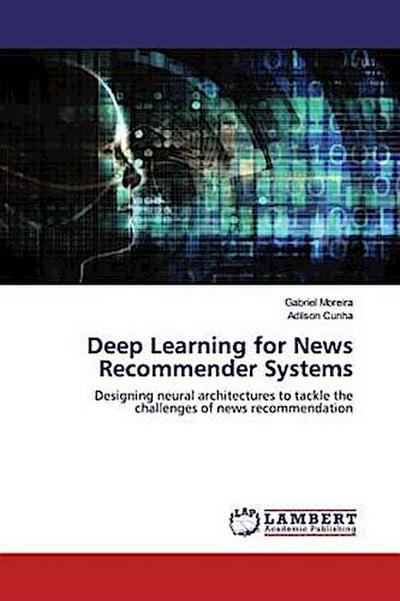 Deep Learning for News Recommender Systems