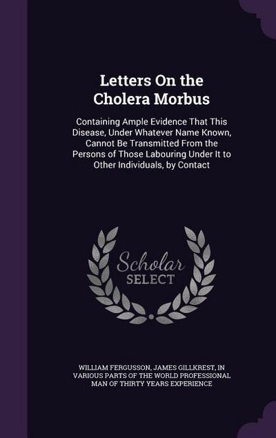 Letters On the Cholera Morbus