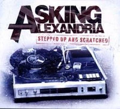 Asking Alexandria: Stepped Up And Scratched