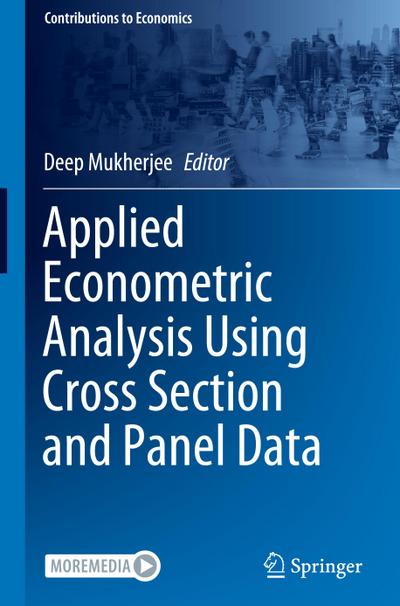 Applied Econometric Analysis Using Cross Section and Panel Data