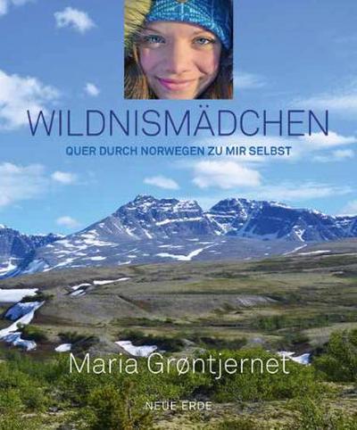 Wildnismädchen; Quer durch Norwegen zu mir selbst; Übers. v. Stilzebach, Daniela; Deutsch; mit mehr als 100 Abbildungen